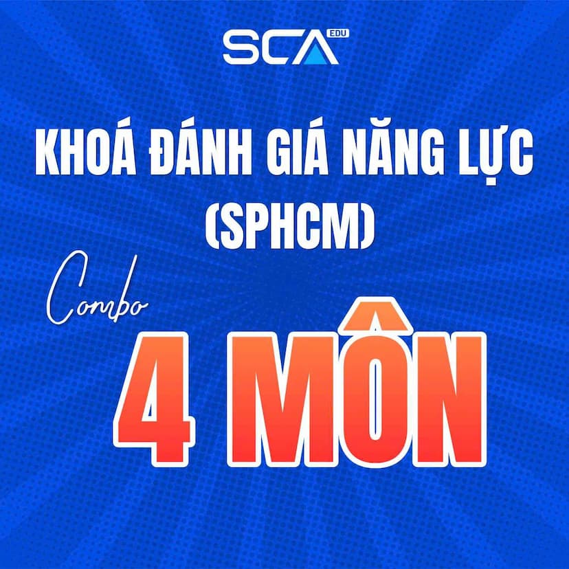 COMBO 4 MÔN.SPHCM-2K9 Khóa luyện thi đánh giá năng lực Sư phạm Hồ Chí Minh